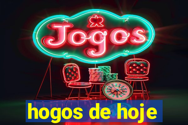 hogos de hoje